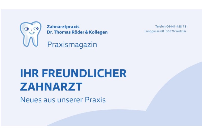 Praxismagazin Zahnarzt Dr. Röder und Kollegen Wetzlar